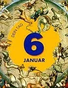 Das ist Dein Tag 6. Januar