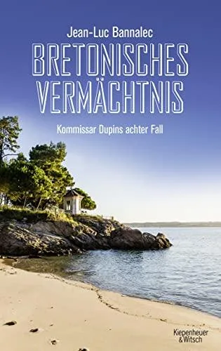 Bretonisches Vermächtnis: Kommissar Dupins achter Fall (Kommissar Dupin ermittelt Band 8)