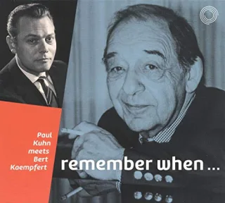 Remember When-Paul Kuhn Meets Bert Kaempfert