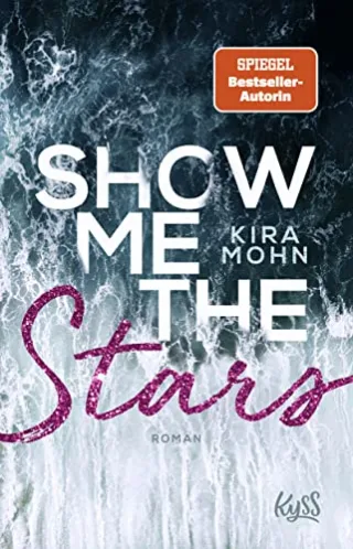 Show me the Stars: Roman (Leuchtturm-Trilogie Band 1)
