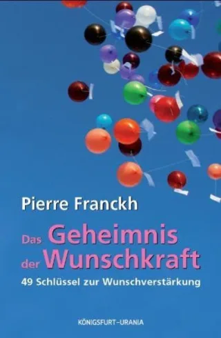 Das Geheimnis der Wunschkraft [Broschiert] [2010] Pierre Franckh