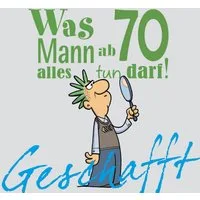 Geschafft: Was Mann ab 70 alles tun darf / Michael Kernbach, Lustiges Geschenkbuch für Männer zum 70. Geburtstag mit witzigen Cartoons, satirischen Texten und viel Optimismus