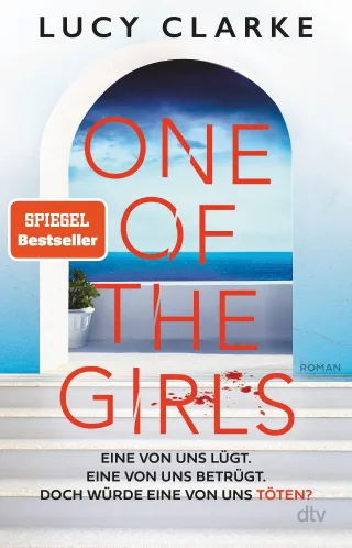 One of the Girls: Roman | Der Bestseller aus England ? »Ein brillanter Twist nach dem anderen!« (Claire Douglas)
