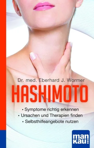 Hashimoto. Kompakt-Ratgeber: - Symptome richtig erkennen - Ursachen und Therapien finden - Selbsthilfeangebote nutzen