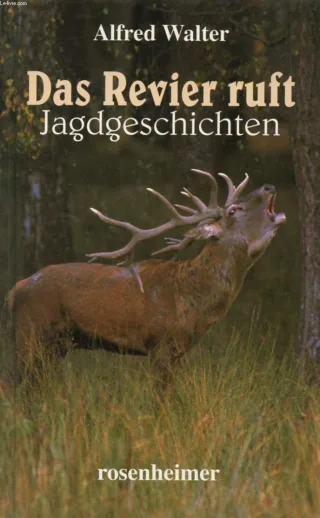Das Revier ruft - Jagdgeschichten