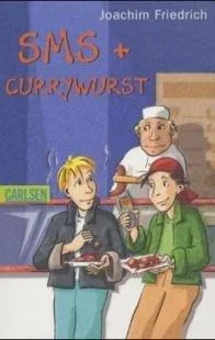 SMS + Currywurst. Von Friedrich Joachim