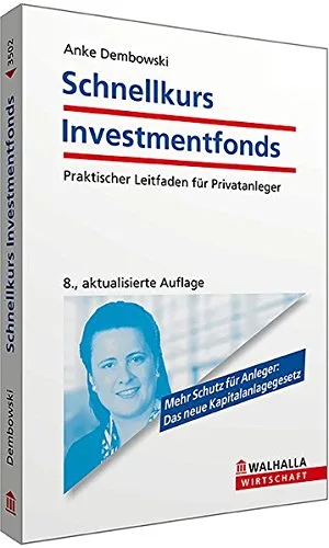 Schnellkurs Investmentfonds: Praktischer Leitfaden für Privatanleger [Taschenbuch] [2013] Anke Dembowski