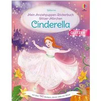 Mein Anziehpuppen-Stickerbuch Glitzer-Märchen: Cinderella / Fiona Watt