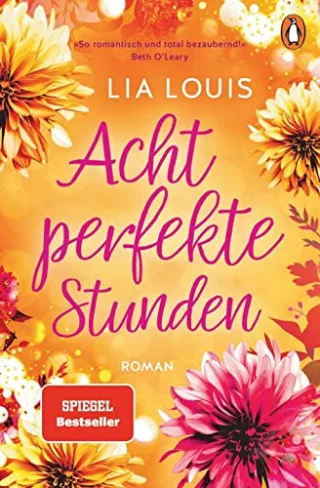 Acht perfekte Stunden: Roman - Der Liebesroman-Bestseller für bezaubernde Lesestunden