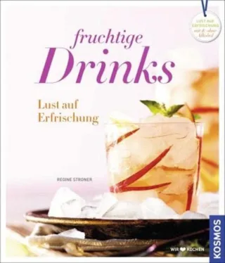 Fruchtige Drinks: Lust auf Erfrischung [Gebundene Ausgabe] [2012] Stroner Regine