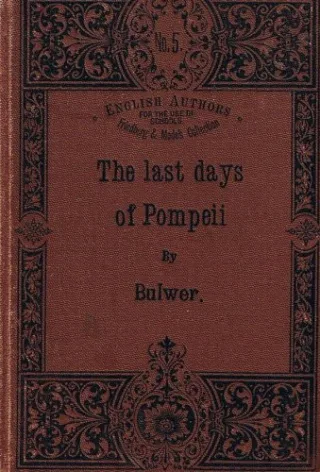 English Authors for the use of schools Band No. 5: The last days of Pompeii
