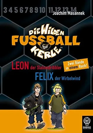 Leon der Slalomdribbler & Felix der wirbelwind: Die Wilden Fußballkerle - Doppelband 1 [Gebundene Ausgabe] [2006] Masannek Joachim Birck Jan