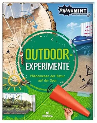 PhänoMINT Outdoor-Experimente | Das Buch für kleine Forscher ab 8 Jahren: Phänomenen der Natur auf der Spur