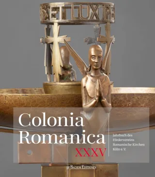 Colonia Romanica Band XXXV: Jahrbuch des Fördervereins Romanische Kirchen Köln e. V.