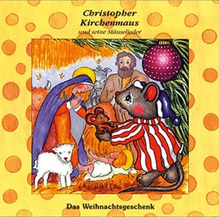 Das Weihnachtsgeschenk: Christopher Kirchenmaus und seine Mäuselieder. [Audio CD] [1996] Helmut Jost