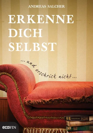 Erkenne dich selbst und erschrick nicht [Gebundene Ausgabe] [2013] Andreas Salcher