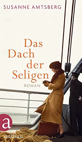 Das Dach der Seligen: Roman [Gebundene Ausgabe] [2012] Amtsberg Susanne