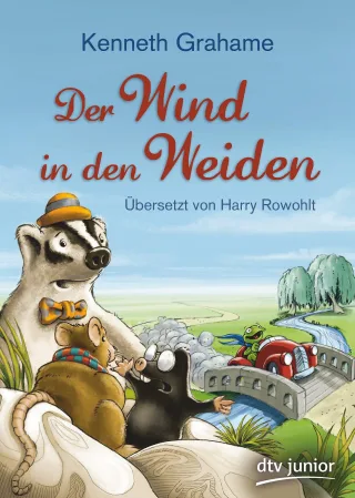 Der Wind in den Weiden: oder Der Dachs lässt schön grüßen möchte aber auf keinen Fall gestört werden (dtv junior)