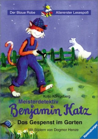 Der Blaue Rabe - Allererster Lesespaß: Meisterdetektiv Benjamin Katz: Das Gespenst im Garten (Band 1)