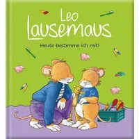 Leo Lausemaus – Heute bestimme ich mit! / Sophia Witt