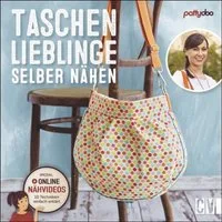 Taschenlieblinge selber nähen / Pattydoo, Mit online Nähvideos