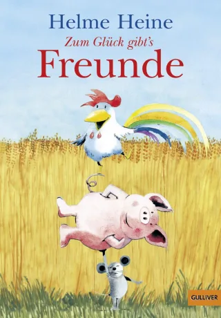 Zum Glück gibt's Freunde: Die schönsten Abenteuer von Franz von Hahn Johnny Mauser und dem dicken Waldemar in einem Band (Gulliver)