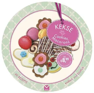 Die runden Bücher: KekseCookiesMacarons: 60 Rezepte einfach und köstlich