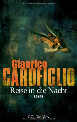 Reise in die Nacht: Ein Fall für Avvocato Guerrieri 1  - Roman [Taschenbuch] [2007] Gianrico Carofiglio Claudia Schmitt