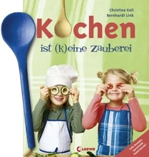 Kochen ist (k)eine Zauberei. Von Keil