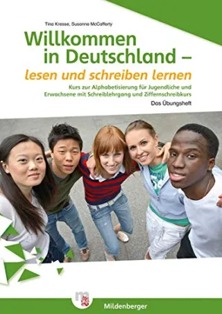 Willkommen in Deutschland - lesen und schreiben lernen für Jugendliche Alphabetisierungskurs: Kurs zur Alphabetisierung für Jugendliche und Erwachsene mit Schreiblehrgang und Ziffernschreibkurs