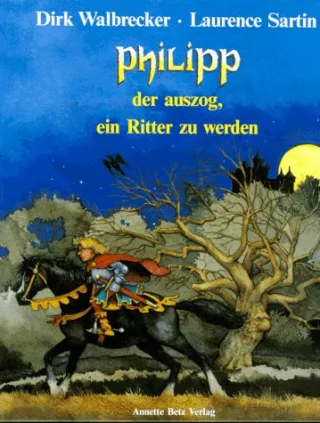 Philipp der auszog ein Ritter zu werden