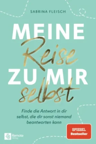 Meine Reise zu mir selbst: Finde die Antwort in dir selbst die dir sonst niemand beantworten kann