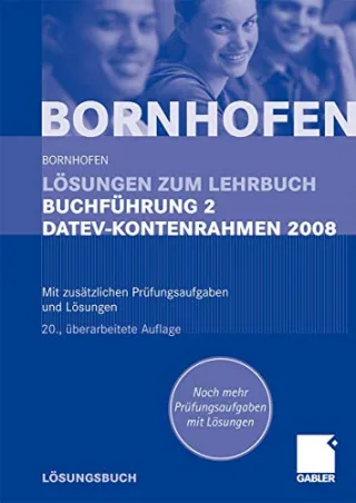 Lösungen zum Lehrbuch Buchführung 2 DATEV-Kontenrahmen 2008: Mit zusätzlichen Prüfungsaufgaben und Lösungen