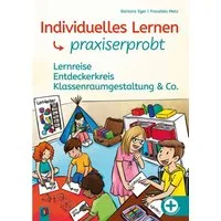 Individuelles Lernen – praxiserprobt / Barbara Eger, Franziska Metz