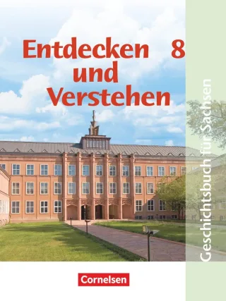 Entdecken und Verstehen - Sachsen: 8. Schuljahr - Vom Ersten Weltkrieg bis zum Ende des Zweiten Weltkrieges: Schülerbuch