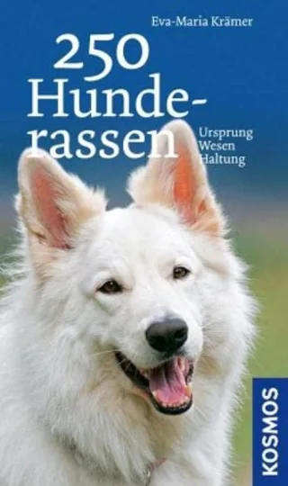 250 Hunderassen: Ursprung Wesen Haltung [Taschenbuch] [2012] Krämer Eva-Maria