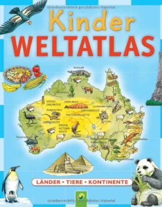 Kinderweltatlas: Länder-Tiere-Kontinente [Gebundene Ausgabe] [2005] Eva Schweikart