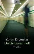 Du bist zu schnell: Thriller