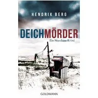 Deichmörder / Hendrik Berg, Ein Nordsee-Krimi