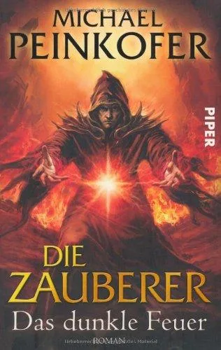 Die Zauberer. Das dunkle Feuer [Broschiert] [2010] Peinkofer Michael
