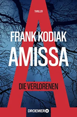 Amissa. Die Verlorenen: Thriller | Bestsellerautor Andreas Winkelmann schreibt als Frank Kodiak (Kantzius Band 1)