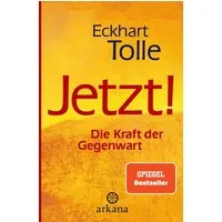 Jetzt! Die Kraft der Gegenwart / Eckhart Tolle, Spiegel Bestseller, SPIEGEL-Bestseller