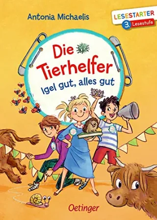 Die Tierhelfer. Igel gut alles gut: Lesestarter. 3. Lesestufe