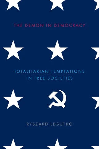 Demon in Democracy: Totalitarian Temptations in Free Societies