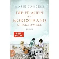 Die Frauen vom Nordstrand – Schicksalswende / Marie Sanders