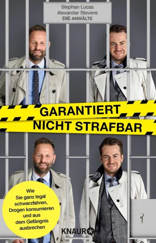 Garantiert nicht strafbar: Wie Sie ganz legal schwarzfahren Drogen konsumieren und aus dem Gefängnis ausbrechen
