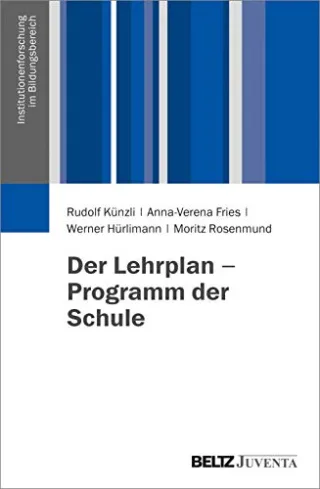 Der Lehrplan - Programm der Schule (Institutionenforschung im Bildungsbereich)