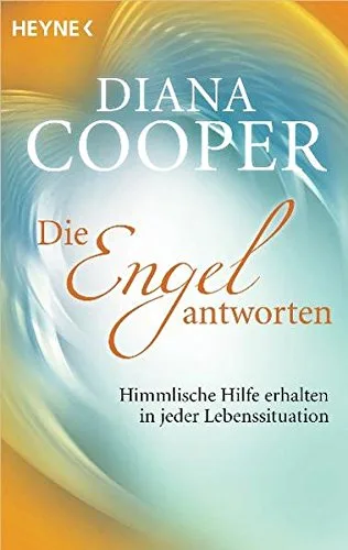 Die Engel antworten: Himmlische Hilfe erhalten in jeder Lebenssituation [Taschenbuch] [2011] Cooper Diana Miethe Manfred