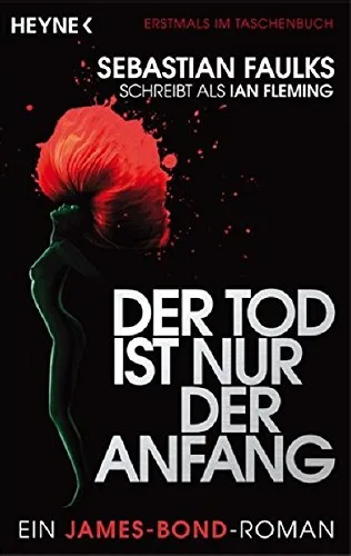 Der Tod ist nur der Anfang: Ein James-Bond-Roman