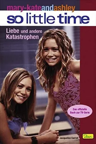 mary-kateandashley - So little time Bd. 4: Liebe und andere Katastrophen